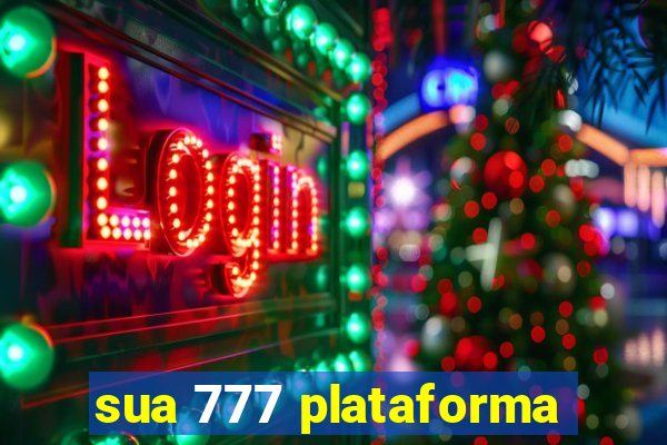 sua 777 plataforma